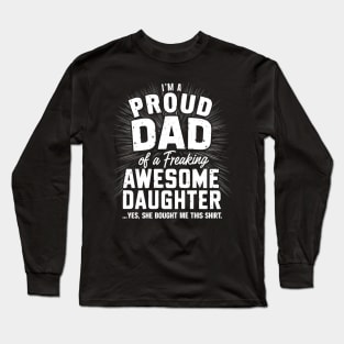 Gift For Dad from Daughter Proud Daddy Fathers Day Long Sleeve T-Shirt